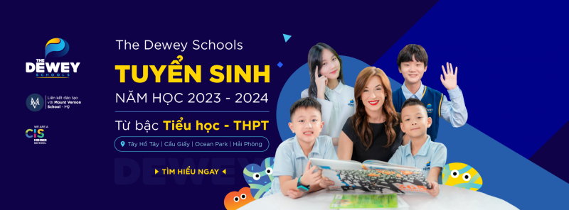 The Dewey Schools - Trường liên cấp chất lượng nhất Hà Nội